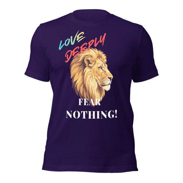 Love Deeply: Fear Nothing