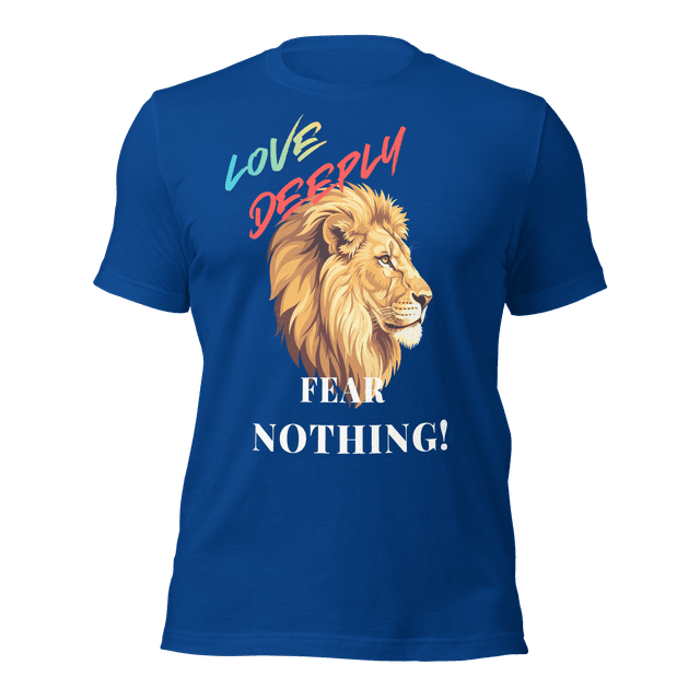 Love Deeply: Fear Nothing